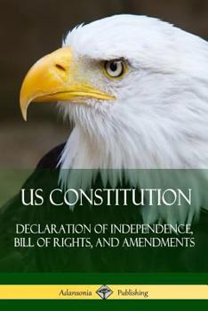 Paperback US Constitution: Declaration of Independence, Bill of Rights, and Amendments [Large Print] Book