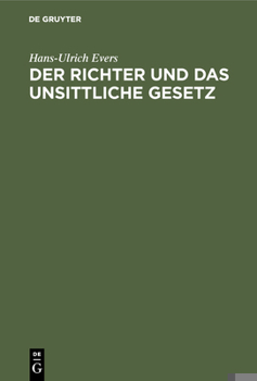 Hardcover Der Richter Und Das Unsittliche Gesetz: Eine Untersuchung [German] Book
