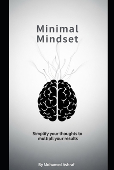 Paperback Minimal Mindset Simplify your thoughts to multiply your results. Book