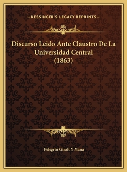 Hardcover Discurso Leido Ante Claustro De La Universidad Central (1863) [Spanish] Book