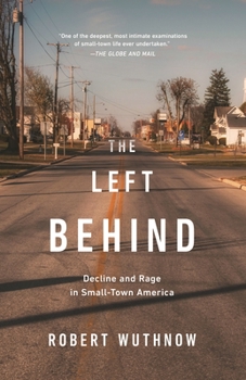 Paperback The Left Behind: Decline and Rage in Small-Town America Book