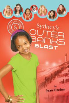 Sydney's Outer Banks Blast - Book #8 of the Camp Club Girls