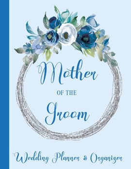 Mother of the Groom Wedding Planner Organizer: Checklist, Worksheets, Budget & more Mother of the Groom Gifts
