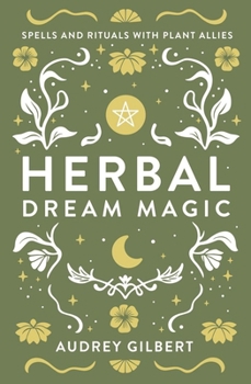 Paperback Herbal Dream Magic: Spells and Rituals with Plant Allies Book