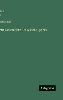 Hardcover Zur Geschichte der Nibelunge Not [German] Book