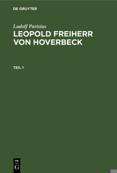 Hardcover Ludolf Parisius: Leopold Freiherr Von Hoverbeck. Teil 1 [German] Book