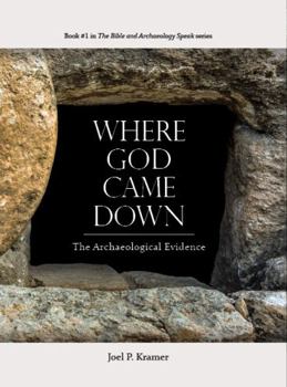 Paperback Where God Came Down: The Archaeological Evidence Book