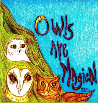 Hardcover Owls Are Magical: Owl Story With Fun Facts Book