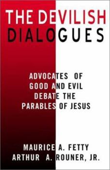 Paperback The Devilish Dialogues: Advocates for Good and Evil Debate the Parables of Jesus Book