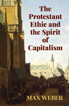 Die protestantische Ethik und der Geist des Kapitalismus