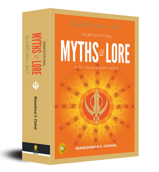 Paperback Demystifying Myths & Lore in Sri Guru Granth Sahib: Way to God in Sikhism Volume 5 Book