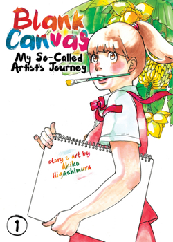 Paperback Blank Canvas: My So-Called Artist's Journey (Kakukaku Shikajika) Vol. 1 Book