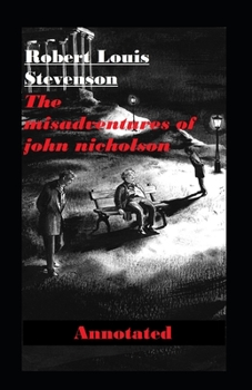 Paperback The Misadventures of John Nicholson Annotated Book