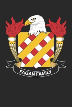 Paperback Fagan: Fagan Coat of Arms and Family Crest Notebook Journal (6 x 9 - 100 pages) Book