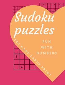 Paperback Sudoku Puzzles 100 Large Print: Fun With Numbers, Hard [Large Print] Book