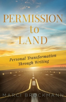 Paperback Permission to Land: Personal Transformation Through Writing Book