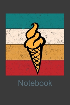 Paperback Notebook: Perfect Notebook For Retro Vintage Ice Cream Lover. Cute Cream Paper 6*9 Inch With 100 Pages Notebook For Writing Dail Book
