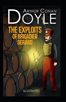 Paperback The Exploits of Brigadier Gerard illustrated Book