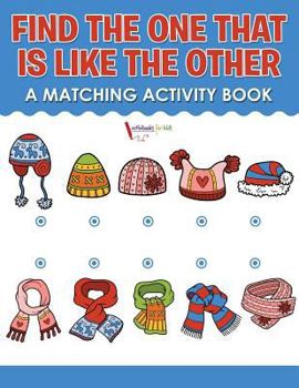 Paperback Find the One That Is Like the Other: A Matching Activity Book
