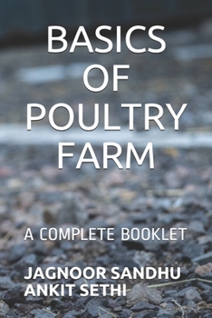 Basics of Poultry Farm: A Complete Booklet