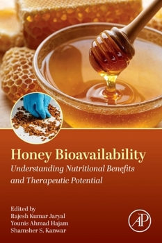 Paperback Honey Bioavailability: Understanding Nutritional Benefits and Therapeutic Potential Book