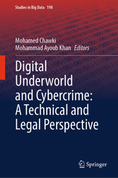 Hardcover Digital Underworld and Cybercrime: A Technical and Legal Perspective Book