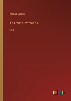 Paperback The French Revolution: Vol. I Book