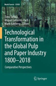 Paperback Technological Transformation in the Global Pulp and Paper Industry 1800-2018: Comparative Perspectives Book