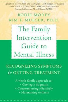 Paperback The Family Intervention Guide to Mental Illness: Recognizing Symptoms and Getting Treatment Book