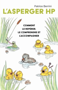 Paperback L'Asperger HP: Comment le repérer, le comprendre et l'accompagner [French] Book
