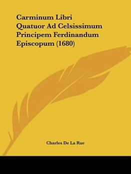 Paperback Carminum Libri Quatuor Ad Celsissimum Principem Ferdinandum Episcopum (1680) Book