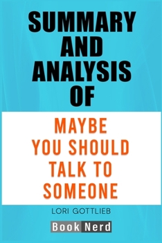 Paperback Summary and Analysis of Maybe You Should Talk To Someone Book