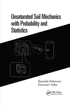 Paperback Unsaturated Soil Mechanics with Probability and Statistics Book