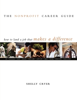 Paperback The Nonprofit Career Guide: How to Land a Job That Makes a Difference Book