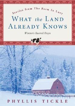 Hardcover What the Land Already Knows: Winter's Sacred Days Book
