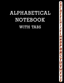 Paperback Alphabetical Notebook with Tabs: Large Lined-Journal Organizer with A-Z Tabs Printed, Alphabetic Notebook Book