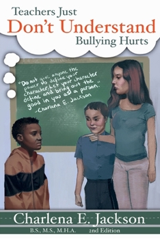 Paperback Teachers Just Don't Understand Bullying Hurts 2nd Edition Book