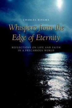 Paperback Whispers from the Edge of Eternity: Reflections on Life and Faith in a Precarious World Book
