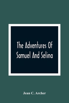 Paperback The Adventures Of Samuel And Selina Book