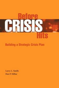 Paperback Before Crisis Hits: Building a Strategic Crisis Plan Book