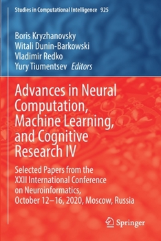 Paperback Advances in Neural Computation, Machine Learning, and Cognitive Research IV: Selected Papers from the XXII International Conference on Neuroinformatic Book