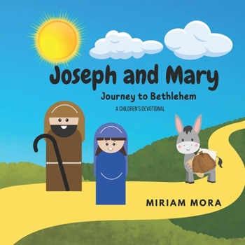 Paperback Joseph and Mary Journey to Bethlehem: A Children's devotional Book