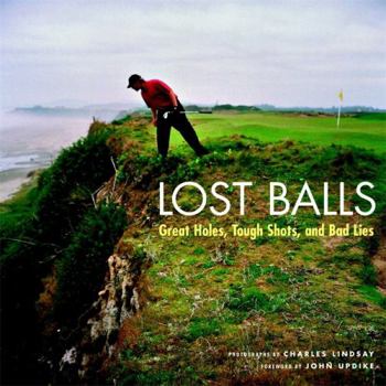 Hardcover Lost Balls: Great Holes, Tough Shots, and Bad Lies Book