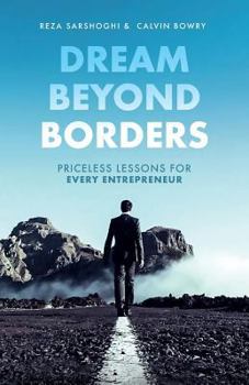 Paperback Dream Beyond Borders: Priceless Lessons for Every Entrepreneur Book