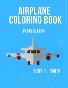 Airplane Coloring Book for Kids: Plane Coloring Book for Toddlers & Kids