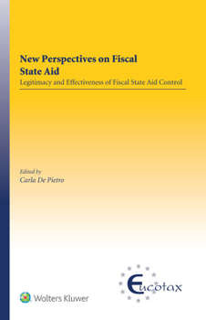 Hardcover New Perspectives on Fiscal State Aid: Legitimacy and Effectiveness of Fiscal State Aid Control Book