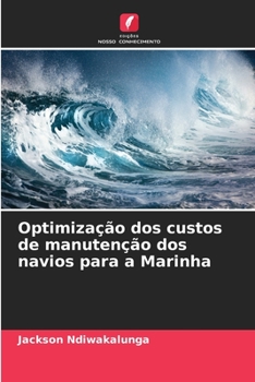 Paperback Optimização dos custos de manutenção dos navios para a Marinha [Portuguese] Book