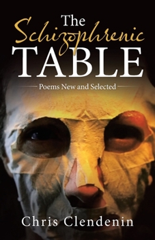 Paperback The Schizophrenic Table: Poems New and Selected Book