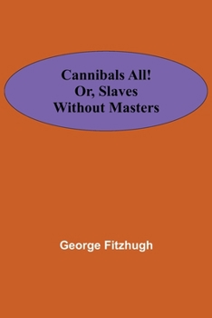 Paperback Cannibals all! or, Slaves without masters Book