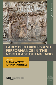 Hardcover Early Performers and Performance in the Northeast of England Book